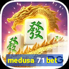 medusa 71 bet